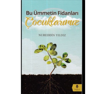 Bu Ümmetin Fidanları Çocuklarımız