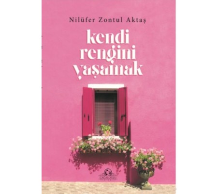 Kendi Rengini Yaşamak Kendi Rengini Yaşamak