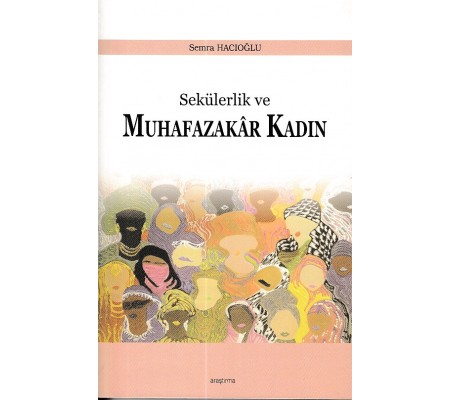 Sekülerlik ve Muhafazakar Kadın Sekülerlik ve Muhafazakar Kadın