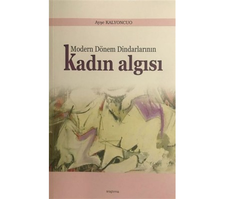 Modern Dönem Dindarlarının Kadın Algısı Modern Dönem Dindarlarının Kadın Algısı