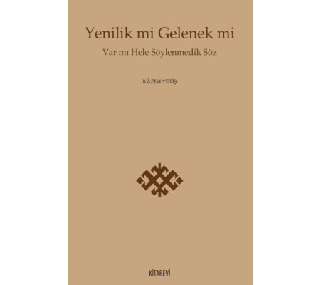Yenilik mi Gelenek mi Yenilik mi Gelenek mi