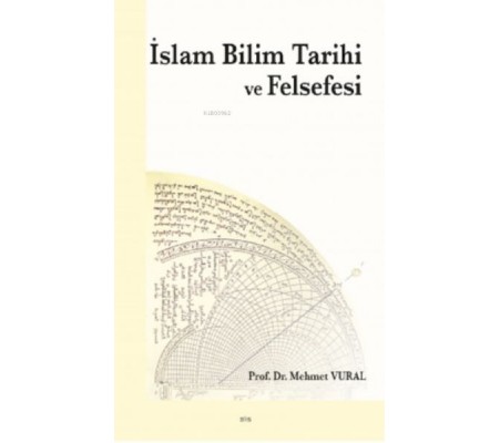İslam Bilim Tarihi ve Felsefesi İslam Bilim Tarihi ve Felsefesi