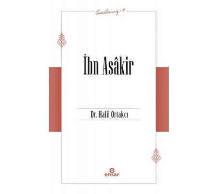 İbn Asakir (Öncülerimiz-17)