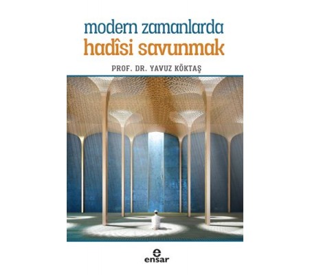 Modern Zamanlarda Hadisi Savunmak