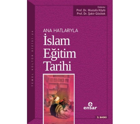 Ana Hatlarıyla İslam Eğitim Tarihi