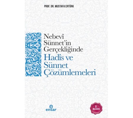 Nebevi Sünnet’in Gerçekliğinde Hadis ve Sünnet Çözümlemeleri