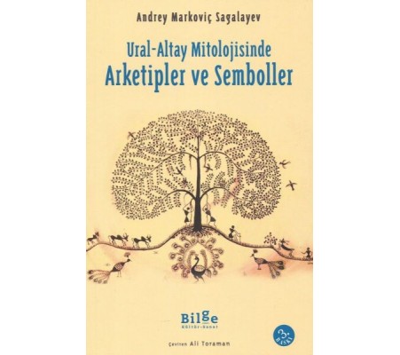 Ural-Altay Mitolojisinde Arketipler ve Semboller Ural-Altay Mitolojisinde Arketipler ve Semboller
