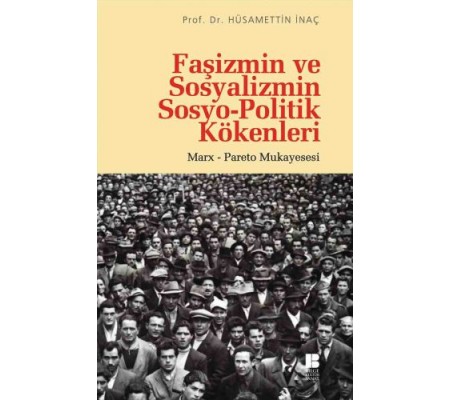 Faşizmin ve Sosyalizmin Sosyo-Politik Kökenleri Faşizmin ve Sosyalizmin Sosyo-Politik Kökenleri