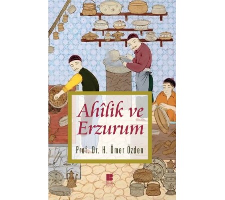 Ahilik ve Erzurum Ahilik ve Erzurum