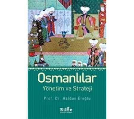 Osmanlılar Yönetim ve Strateji Osmanlılar Yönetim ve Strateji