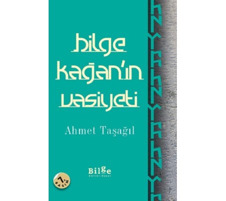 Bilge Kağan'ın Vasiyeti Bilge Kağan'ın Vasiyeti