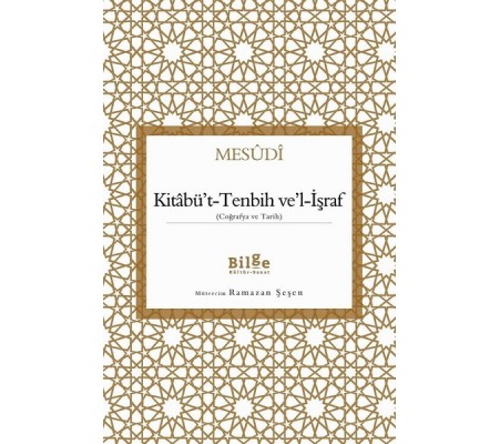 Kitabü't-Tenbih ve'l-İşraf - Coğrafya ve Tarih Kitabü't-Tenbih ve'l-İşraf - Coğrafya ve Tarih