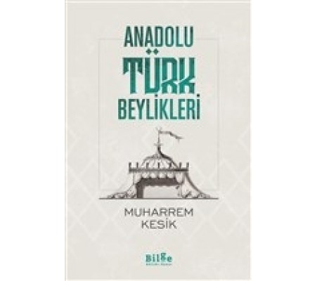 Anadolu Türk Beylikleri Anadolu Türk Beylikleri