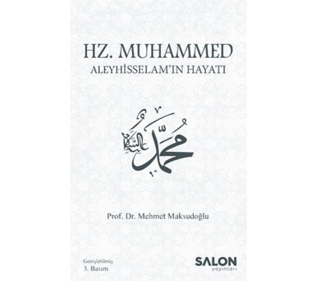 Hz. Muhammed Aleyhisselam’ın Hayatı