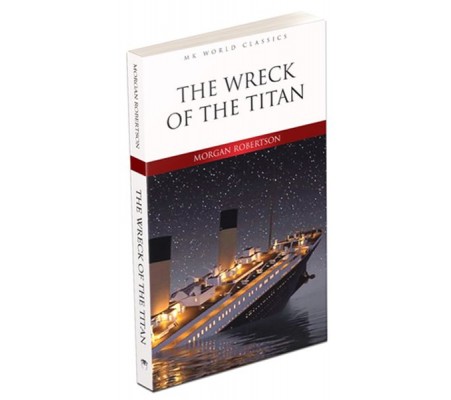 The Wreck Of The Titan - İngilizce Klasik Roman The Wreck Of The Titan - İngilizce Klasik Roman