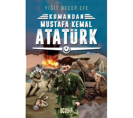 Kumandan - Mustafa Kemal Atatürk Kumandan - Mustafa Kemal Atatürk