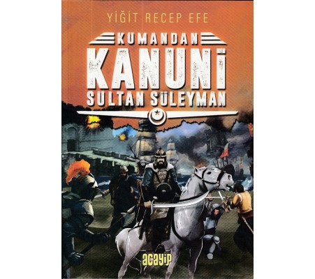 Kumandan Kanuni Sultan Süleyman Kumandan Kanuni Sultan Süleyman
