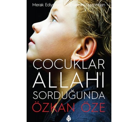 Çocuklar Allah'ı Sorduğunda Çocuklar Allah'ı Sorduğunda