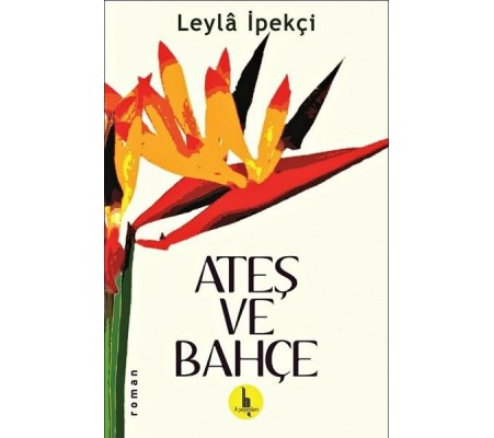 Ateş ve Bahçe Ateş ve Bahçe