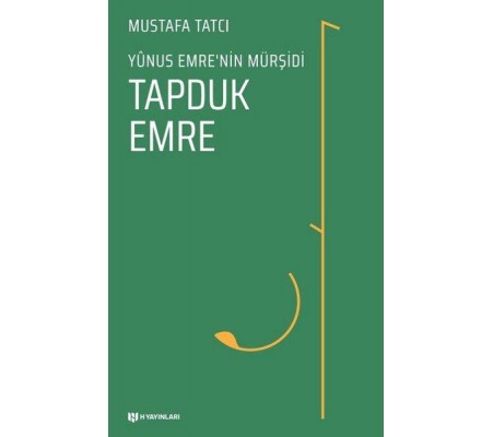 Tapduk Emre - Yunus Emrenin Mürşidi Tapduk Emre - Yunus Emrenin Mürşidi