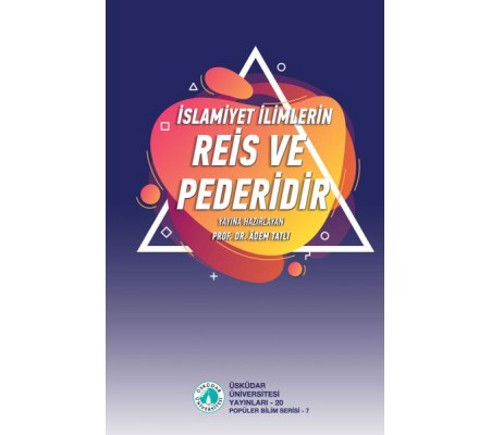 İslamiyet İlimlerin Reis ve Pederidir İslamiyet İlimlerin Reis ve Pederidir