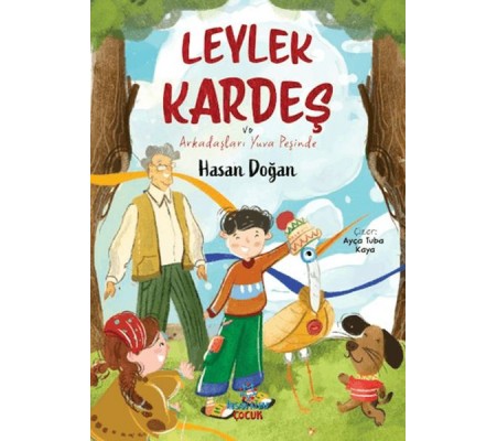 Leylek Kardeş ve Arkadaşları Yuva Peşinde Leylek Kardeş ve Arkadaşları Yuva Peşinde