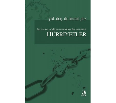 İslam'da ve Milletlerarası Belgelerde Hürriyetler İslam'da ve Milletlerarası Belgelerde Hürriyetler