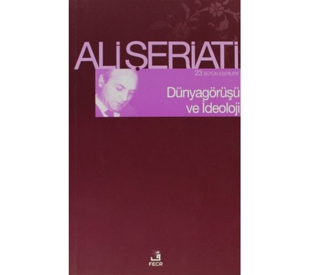 Dünya Görüşü Ve İdeoloji Dünya Görüşü Ve İdeoloji