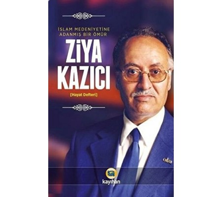 İslam Medeniyetine Adanmış Bir Ömür İslam Medeniyetine Adanmış Bir Ömür