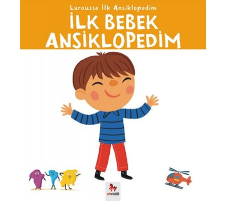 Larousse İlk Ansiklopedim - İlk Bebek Ansiklopedim Larousse İlk Ansiklopedim - İlk Bebek Ansiklopedim