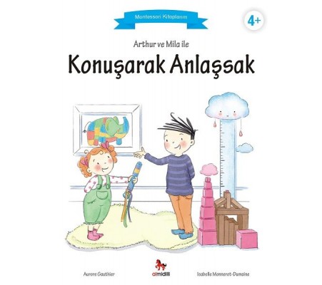 Arthur ve Mila ile Konuşarak Anlaşsak - Montessori Kitaplarım Arthur ve Mila ile Konuşarak Anlaşsak - Montessori Kitaplarım