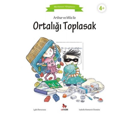 Arthur ve Mila ile Ortalığı Toplasak - Montessori Kitaplarım Arthur ve Mila ile Ortalığı Toplasak - Montessori Kitaplarım