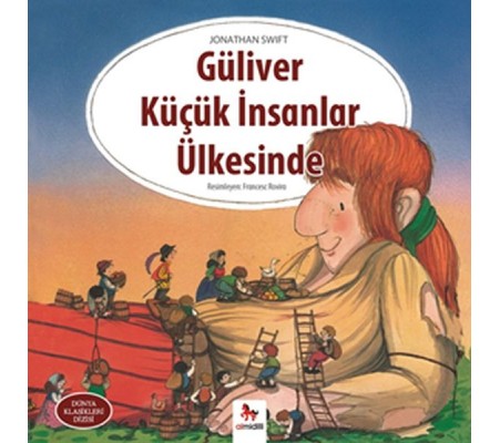 Dünya Klasikleri Dizisi - Güliver Küçük İnsanlar Ülkesinde Dünya Klasikleri Dizisi - Güliver Küçük İnsanlar Ülkesinde