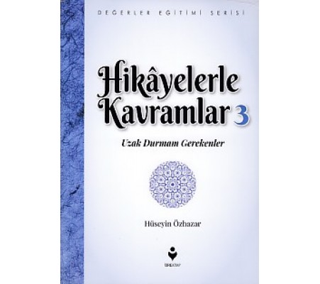 Hikayelerle Kavramlar 3 - Uzak Durmam Gerekenler