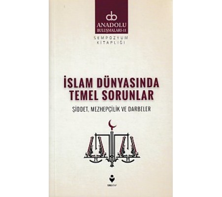 Anadolu Buluşmaları 11 - İslam Dünyasında Temel Sorunlar