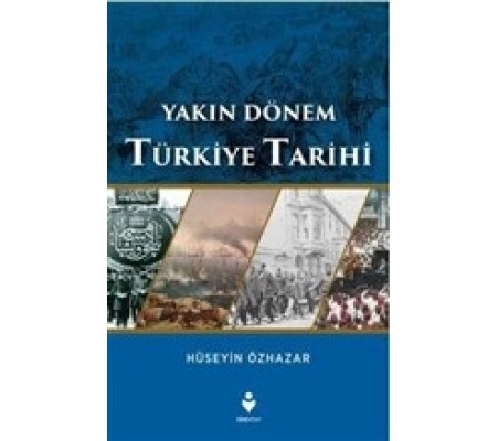 Yakın Dönem Türkiye Tarihi Yakın Dönem Türkiye Tarihi