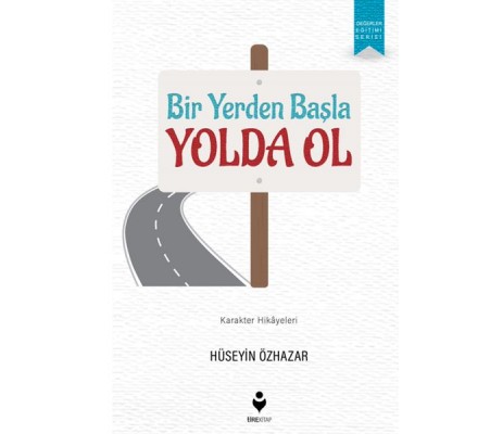 Bir Yerden Başla Yolda Ol