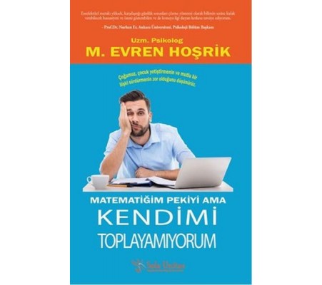 Matematiğim Pekiyi Ama Kendimi Toplayamıyorum Matematiğim Pekiyi Ama Kendimi Toplayamıyorum