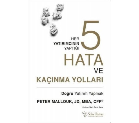 Her Yatırımcının Yaptığı Beş Hata ve Kaçınma Yolları Her Yatırımcının Yaptığı Beş Hata ve Kaçınma Yolları