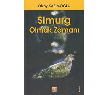 Simurg Olmak Zamanı