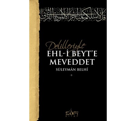 Delilleriyle Ehl-i Beyt'e Meveddet Delilleriyle Ehl-i Beyt'e Meveddet