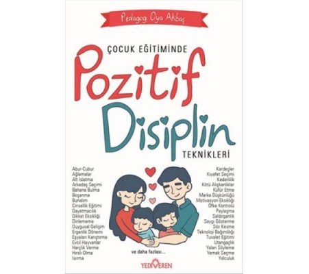 Çocuk Eğitiminde Pozitif Disiplin Teknikleri Çocuk Eğitiminde Pozitif Disiplin Teknikleri