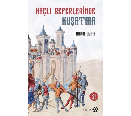 Haçlı Seferlerinde Kuşatma Haçlı Seferlerinde Kuşatma
