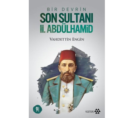 Bir Devrin Son Sultanı 2. Abdülhamid Bir Devrin Son Sultanı 2. Abdülhamid