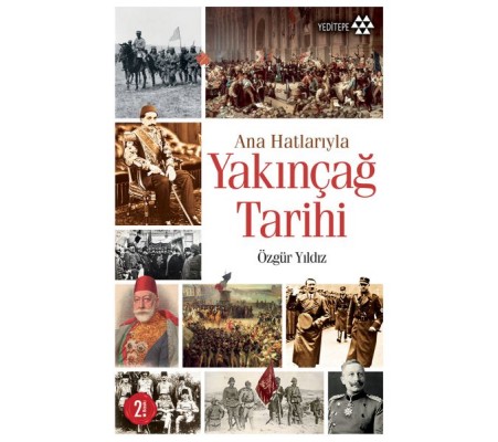 Ana Hatlarıyla Yakınçağ Tarihi Ana Hatlarıyla Yakınçağ Tarihi