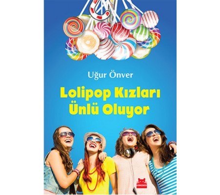 Lolipop Kızları Ünlü Oluyor