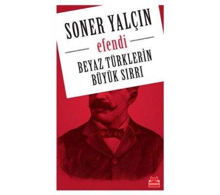 Beyaz Türklerin Büyük Sırrı - Efendi Beyaz Türklerin Büyük Sırrı - Efendi