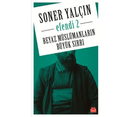 Beyaz Müslümanların Büyük Sırrı - Efendi 2 Beyaz Müslümanların Büyük Sırrı - Efendi 2