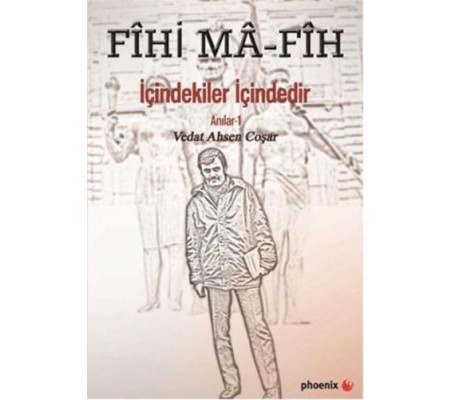 Fihi Ma - Fih İçindekiler İçindedir Fihi Ma - Fih İçindekiler İçindedir
