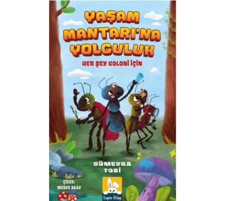 Yaşam Mantarına Yolculuk Yaşam Mantarına Yolculuk